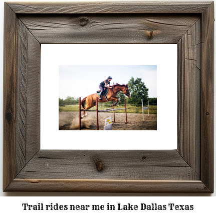 trail rides near me in Lake Dallas, Texas